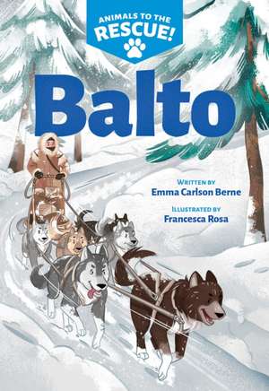 Balto (Animals to the Rescue #1) de Emma Carlson Berne