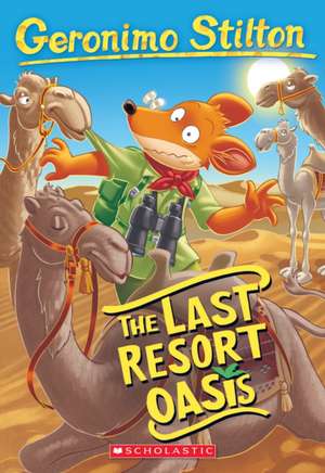 The Last Resort Oasis (Geronimo Stilton #77) de Geronimo Stilton