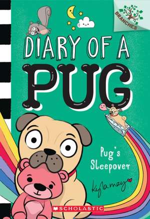 Pug's Sleepover: A Branches Book (Diary of a Pug #6) de Kyla May