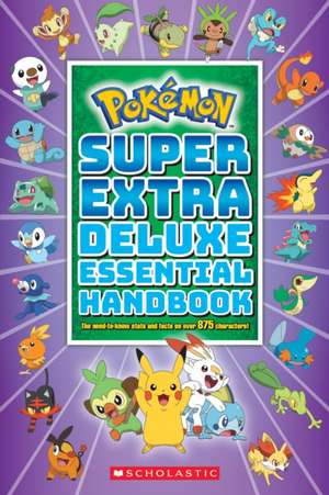 Pokemon: Super Extra Deluxe Essential Handbook de Scholastic