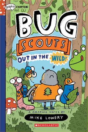 Out in the Wild!: A Graphix Chapters Book (Bug Scouts #1) de Mike Lowery