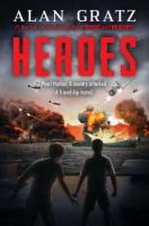 Heroes: A Novel of Pearl Harbor de Alan Gratz