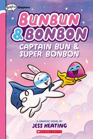 Captain Bun & Super Bonbon: A Graphix Chapters Book (Bunbun & Bonbon #3) de Jess Keating