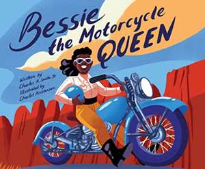 Bessie the Motorcycle Queen de Charles R Smith Jr