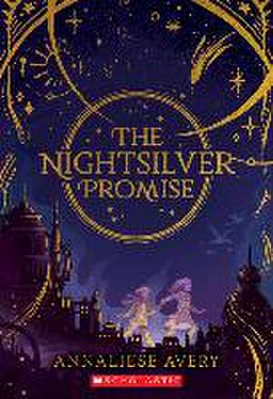 The Nightsilver Promise (Celestial Mechanism Cycle #1) de Annaliese Avery