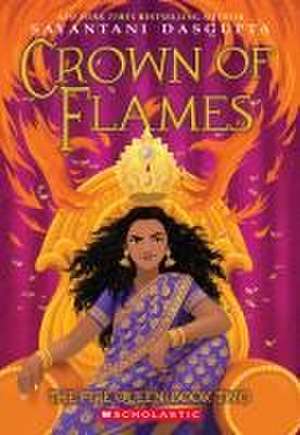 Crown of Flames (the Fire Queen #2) de Sayantani Dasgupta