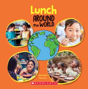 Lunch Around the World (Around the World) de Jeanette Ferrara