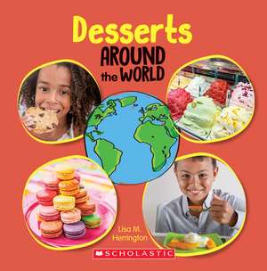 Desserts Around the World (Around the World) de Lisa M Herrington