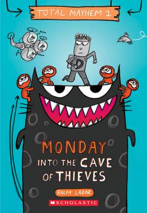 Monday - Into the Cave of Thieves (Total Mayhem #1) de Ralph Lazar