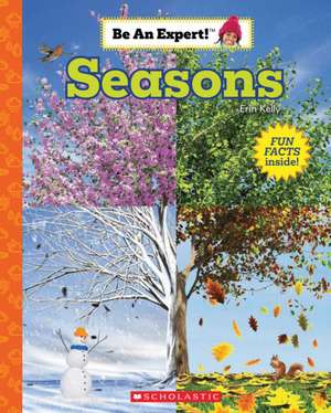 Seasons (Be an Expert!) de Erin Kelly