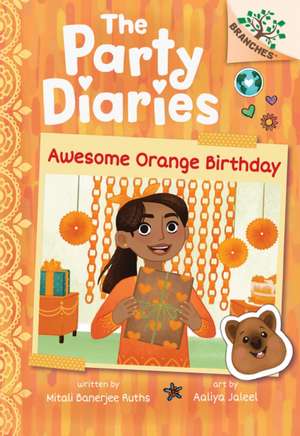 Awesome Orange Birthday: A Branches Book (the Party Diaries #1) de Mitali Banerjee Ruths