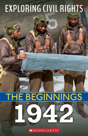 1942 (Exploring Civil Rights: The Beginnings) de Jay Leslie