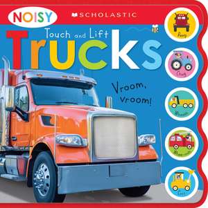 Noisy Touch and Lift Trucks: Scholastic Early Learners (Sound Book) de Scholastic