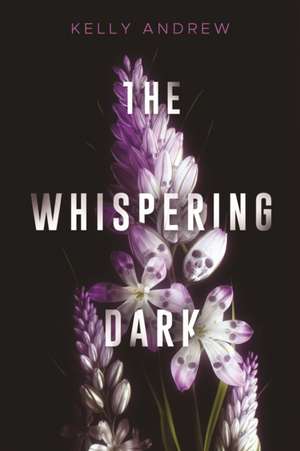 The Whispering Dark de Kelly Andrew