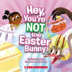 Hey, You're Not the Easter Bunny! de Ethan T. Berlin