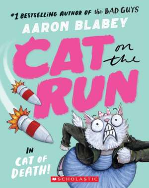 Cat on the Run in Cat of Death! (Cat on the Run #1) - From the Creator of the Bad Guys de Aaron Blabey