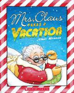 Mrs. Claus Takes a Vacation de Linas Alsenas