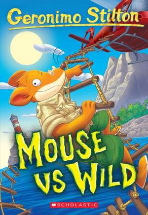 Mouse Vs Wild (Geronimo Stilton #82) de Geronimo Stilton