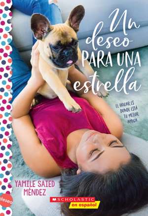 Un Deseo Para Una Estrella (Wish Upon a Stray) de Yamile Saied Méndez