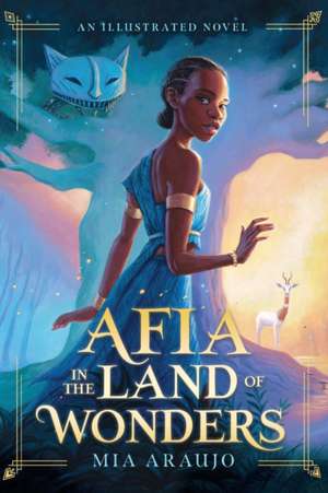 Afia in the Land of Wonders de Mia Araujo