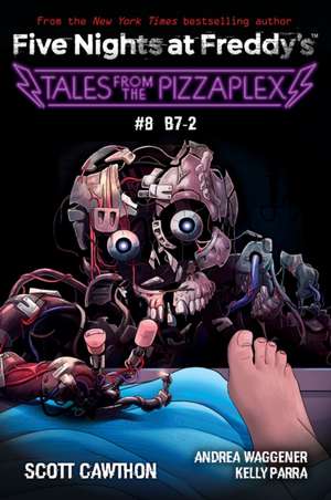 Tales from the Pizzaplex #8: B7-2: An Afk Book (Five Nights at Freddy's) de Scott Cawthon