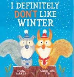 I Definitely Don't Like Winter de Fiona Barker