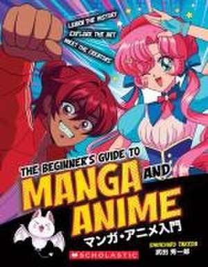 The Beginner's Guide to Manga and Anime de Shuichiro Takeda