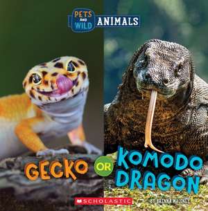 Gecko or Komodo Dragon (Wild World: Pets and Wild Animals) de Brenna Maloney