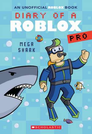 Mega Shark (Diary of a Roblox Pro #6: An Afk Book) de Ari Avatar