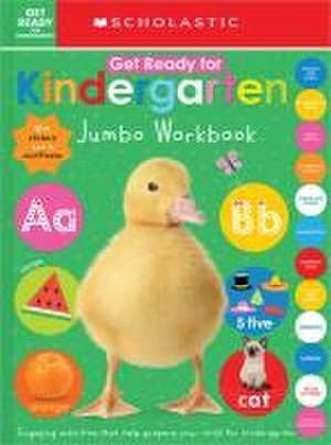 Get Ready for Kindergarten Jumbo Workbook: Scholastic Early Learners (Jumbo Workbook) de Scholastic