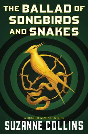 The Ballad of Songbirds and Snakes (a Hunger Games Novel) de Suzanne Collins