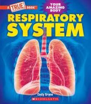 Respiratory System (a True Book: Your Amazing Body) de Cody Crane