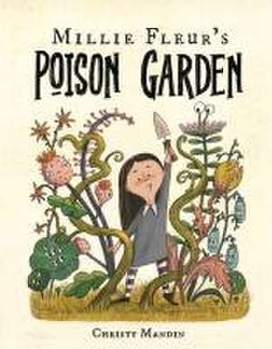 Millie Fleur's Poison Garden de Christy Mandin