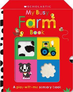 My Busy Farm Book: Scholastic Early Learners (Touch and Explore) de Scholastic Early Learners