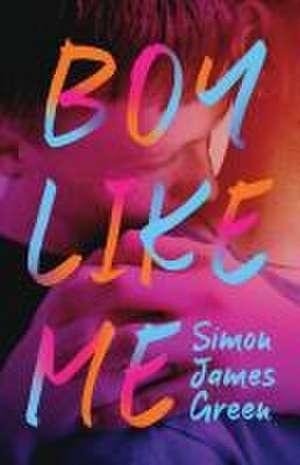 Boy Like Me de Simon James Green