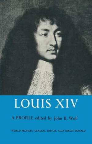 Louis XIV: A Profile de John B. Wolf