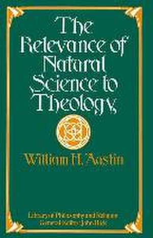 The Relevance of Natural Science to Theology de W.H. Austin