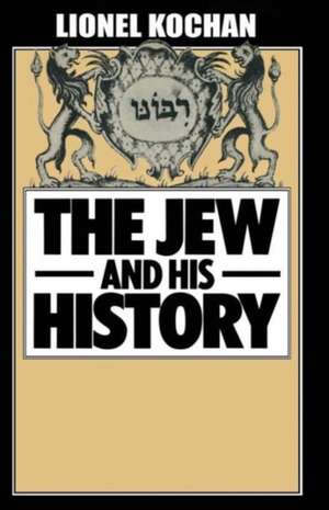 The Jew and His History de Lionel Kochan