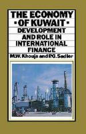 The Economy of Kuwait: Development and Role in International Finance de M.W. Khouja