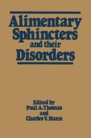 Alimentary Sphincters and their Disorders de Paul A. Thomas