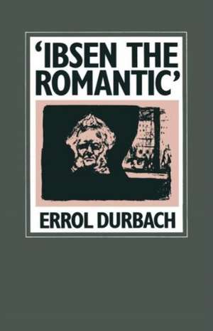 ‘Ibsen the Romantic’: Analogues of Paradise in the Later Plays de Errol Durbach