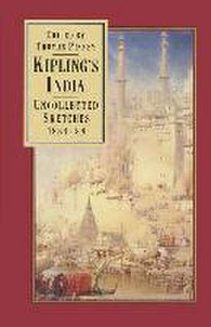 Kipling’s India: Uncollected Sketches 1884–88 de Rudyard Kipling