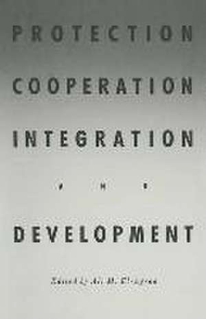 Protection, Cooperation, Integration and Development: Essays in Honour of Professor Hiroshi Kitamura de A. M. El-Agraa