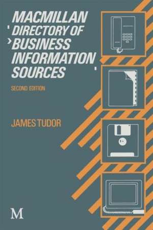 Macmillan Directory of Business Information Sources de James Tudor