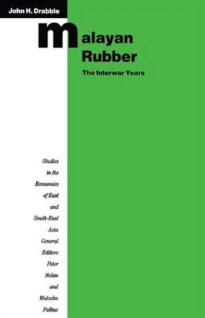 Malayan Rubber: The Interwar Years de John H. Drabble