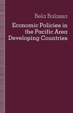 Economic Policies in the Pacific Area Developing Countries de Bela Balassa