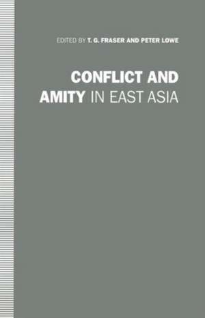 Conflict and Amity in East Asia: Essays in Honour of Ian Nish de T. G. Fraser