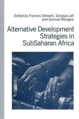 Alternative Development Strategies in SubSaharan Africa de Frances Stewart