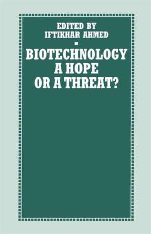 Biotechnology: A Hope or a Threat? de Iftikhar Ahmed