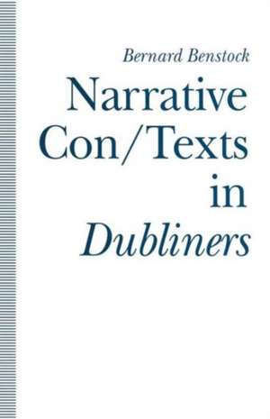 Narrative Con/Texts in Dubliners de Bernard Benstock